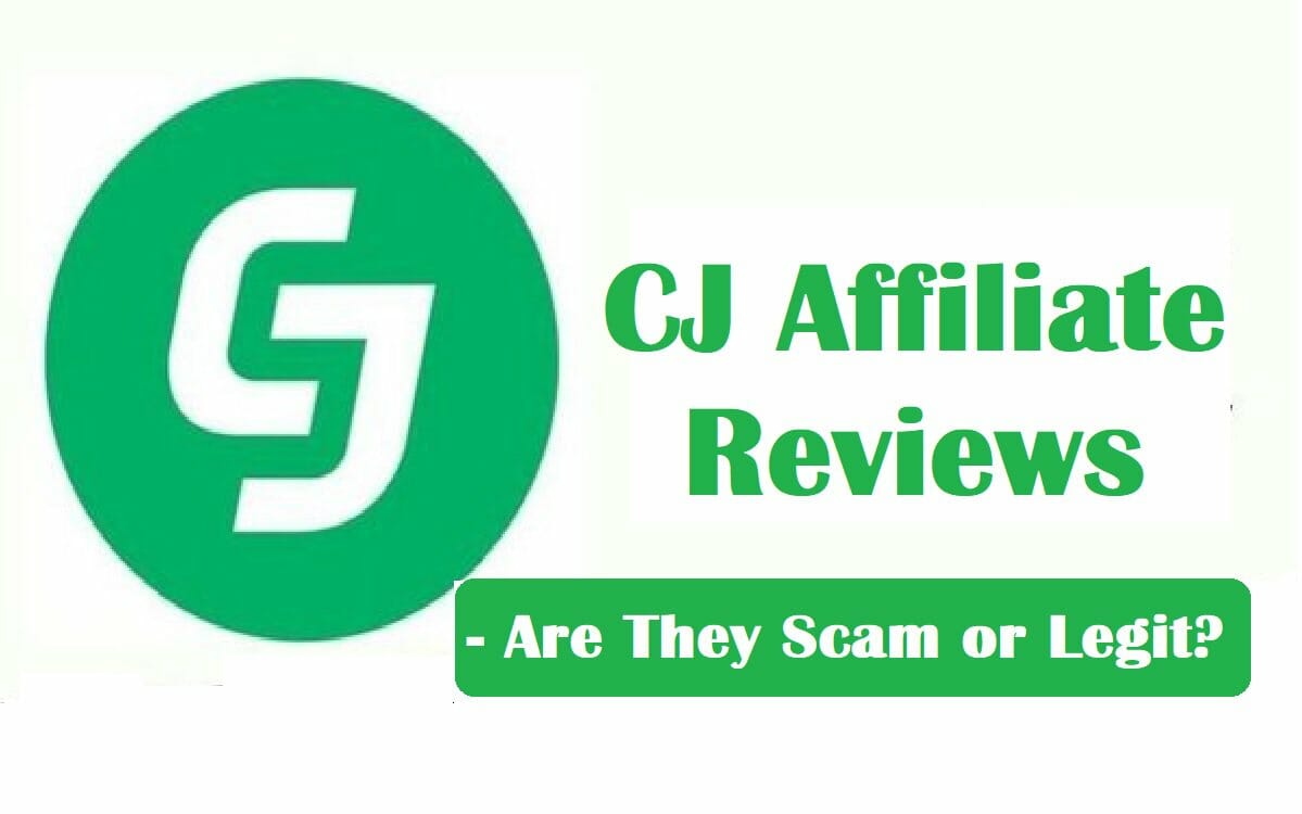 CJ Affiliate Reviews – Are They Scam or Legit?